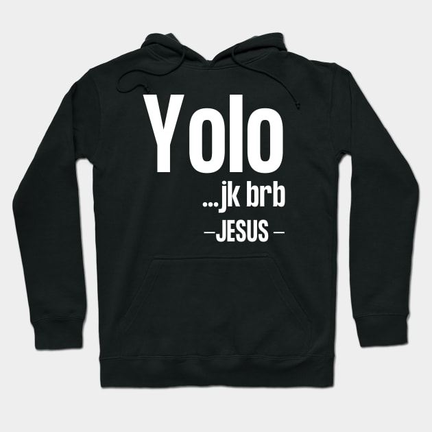 Yolo Jk Brb Jesus Hoodie by HobbyAndArt